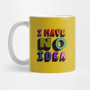 No Ideas Mug